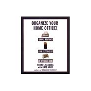 Organize Your Home Office : Simple Routines for Setting up an Office at Home