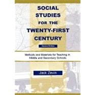 Social Studies for the Twenty-first Century: Methods and Materials for Teaching in Middle and Secondary Schools