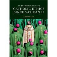 An Introduction to Catholic Ethics Since Vatican II