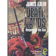 Deathlands : Keepers of the Sun (Abridged)