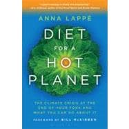 Diet for a Hot Planet The Climate Crisis at the End of Your Fork and What You Can Do About It