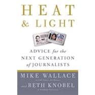 Heat and Light Advice for the Next Generation of Journalists