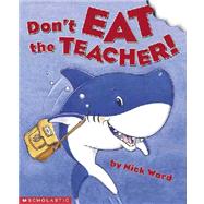 Don't Eat the Teacher!