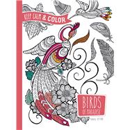Keep Calm and Color -- Birds of Paradise Coloring Book