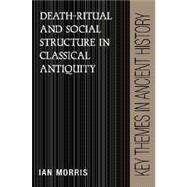 Death-Ritual and Social Structure in Classical Antiquity