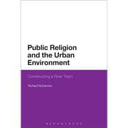 Public Religion and the Urban Environment Constructing a River Town