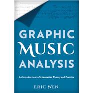 Graphic Music Analysis An Introduction to Schenkerian Theory and Practice