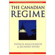 The Canadian Regime: An Introduction to Parliamentary Government in Canada