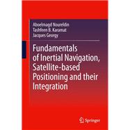 Fundamentals of Inertial Navigation, Satellite-Based Positioning and Their Integration