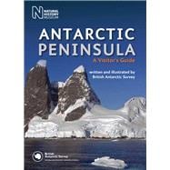 Antarctic Peninsula A Visitor's Guide