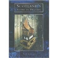 Scotland's Stone of Destiny : Myth, History and Nationhood