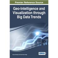 Geo-intelligence and Visualization Through Big Data Trends