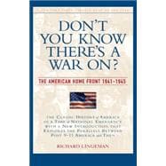 Don't You Know There's a War On? The American Home Front 1941-1945