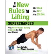 The New Rules of Lifting Supercharged Ten All-New Muscle-Building Programs for Men and Women