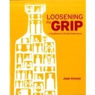 Loosening the Grip : A Handbook of Alcohol Information