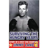 Surviving the Hungry Years : Story of a West End Champion
