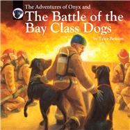The Adventures of Onyx and the Battle of the Bay Class Dogs