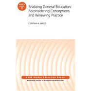 Realizing General Education: Reconsidering Conceptions and Renewing Practice AEHE Volume 42, Number 2