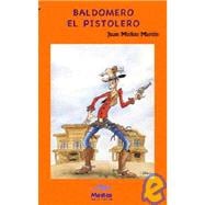 Baldomero El Pistolero/ Baldomero the Gunman