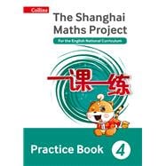 Shanghai Maths – The Shanghai Maths Project Practice Book Year 4 For the English National Curriculum