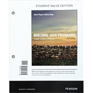 Building Java Programs A Back to Basics Approach, Student Value Edition
