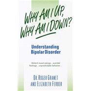 Why Am I Up, Why Am I Down? Understanding Bipolar Disorder