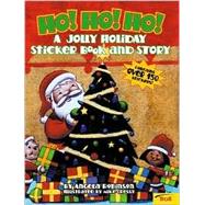 Ho! Ho! Ho! : A Jolly Holiday Sticker Book and Story
