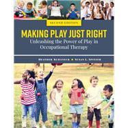 Making Play Just Right: Unleashing the Power of Play in Occupational Therapy