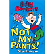 Billy Bonkers Not My Pants!