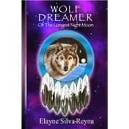 Wolf Dreamer of the Longest Night Moon