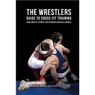 The Wrestlers Guide to Cross Fit Training