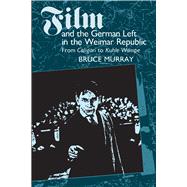 Film and the German Left in the Weimar Republic