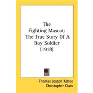 Fighting Mascot : The True Story of A Boy Soldier (1918)