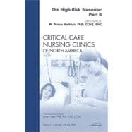 The High-Risk Neonate, Part II: An Issue of Critical Care Nursing Clinics of North America