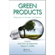 Green Products: Perspectives on Innovation and Adoption