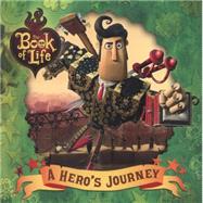 The Book of Life: a Hero's Journey
