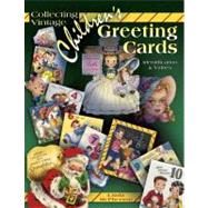 Collecting Vintage Children's Greeting Cards: Identification & Values