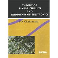Theory of Linear Circuits and Rudiments of Electronics