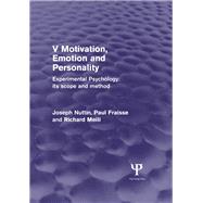 Experimental Psychology Its Scope and Method: Volume V (Psychology Revivals): Motivation, Emotion and Personality