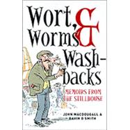 Wort, Worms and Washbacks : Memoirs from the Stillhouse