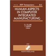 Human Aspects in Computer Integrated Manufacturing : Proceedings of the IFIP TC5 - WG5.3 Eighth International PROLAMAT Conference, Man in CIM, Tokyo, Japan, 24- 26 June 1992