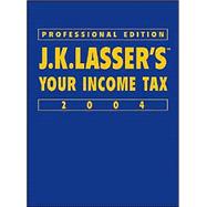 JK Lasser's Your Income Tax<sup><small>TM</small></sup>  Professional Edition 2004