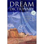 Dream Dictionary : An A to Z Guide to Understanding Your Unconscious Mind