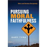 Pursuing Moral Faithfulness