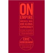 On Empire: America, War, and Global Supremacy