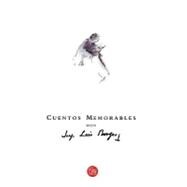Cuentos memorables segun Jorge Luis Borges / Memorable Stories According to Jorge Luis Borges