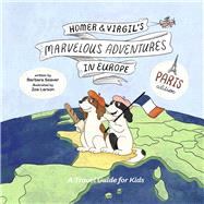 Homer and Virgil's Marvelous Adventures in Europe Paris Edition (Book 1)