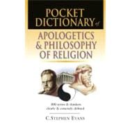 Pocket Dictionary of Apologetics & Philosophy of Religion