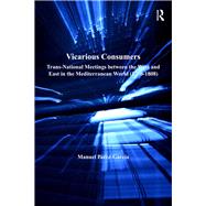 Vicarious Consumers: Trans-National Meetings between the West and East in the Mediterranean World (1730û1808)
