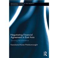 Negotiating Financial Agreement in East Asia: Surviving the Turbulence